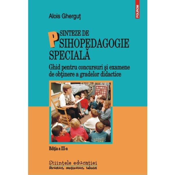 Sinteze de psihopedagogie speciala Ed.3 - Alois Ghergut, editura Polirom