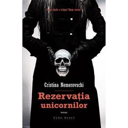 Rezervatia unicornilor ed.2 - cristina nemerovschi, editura herg benet