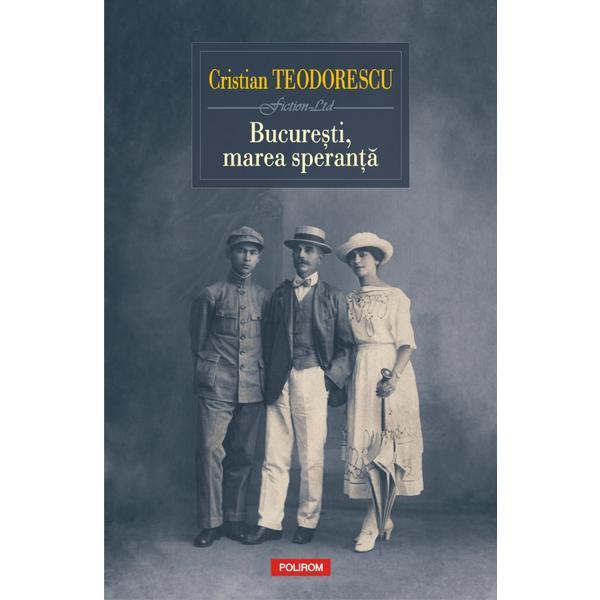 Bucuresti, marea speranta - cristian teodorescu