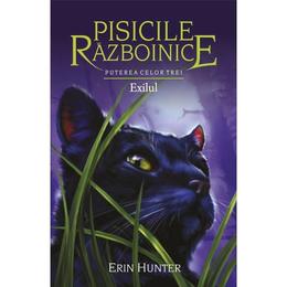 Pisicile Razboinice. Vol.15: Exilul - Erin Hunter, editura All