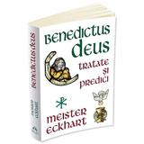 Benedictus Deus. Tratate si predici - Meister Eckhart, editura Herald