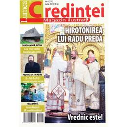 Lumea credintei nr.6 (191) iunie 2019, editura lumea credintei