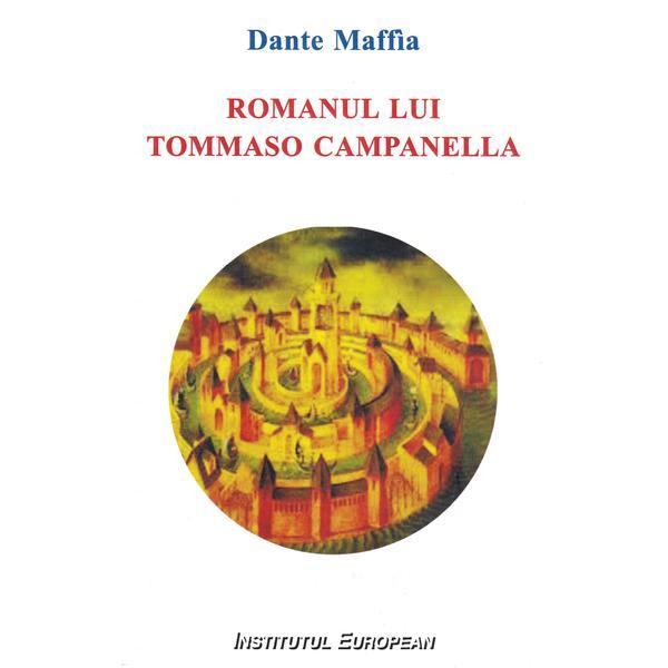 Romanul lui tommaso campanella - dante maffia, editura institutul european