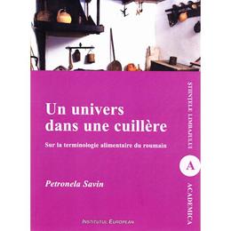 Un univers dans une cuillere - petronela savin, editura institutul european