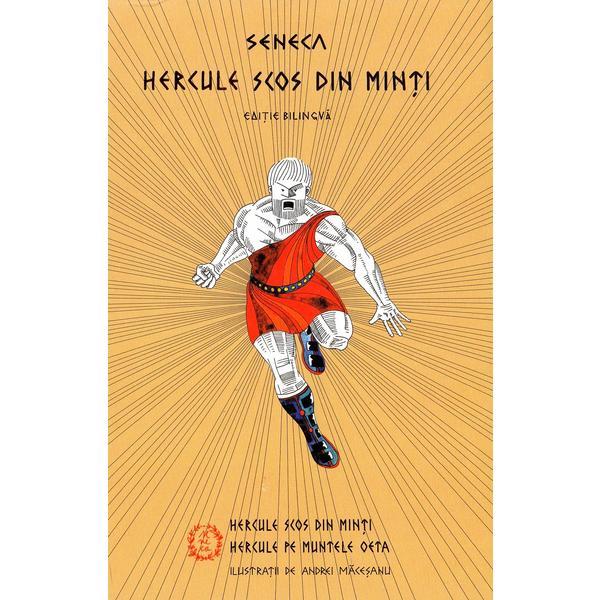 Hercule scos din minti. Hercule pe muntele Oeta - Seneca, editura Seneca