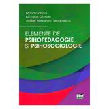Elemente de psihopedagogie si psihosociologie - Maria Condor, Nicolina Gaman, editura Pro Universitaria