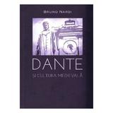 Dante si cultura medievala - Bruno Nardi, editura Limes
