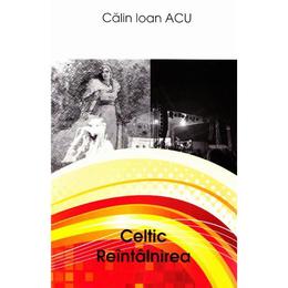 Celtic: reintalnirea - Calin Ioan Acu, editura Letras