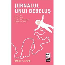 Jurnalul unui bebelus - daniel n. stern, editura trei