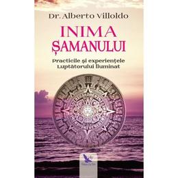 Inima samanului - alberto villoldo, editura for you
