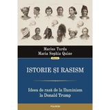 Istorie si rasism - Marius Turda, Maria Sophia Quine, editura Polirom