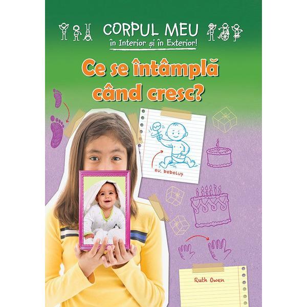 Ce se intampla cand cresc? - ruth owen, editura cartex