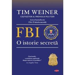 FBI, o istorie secreta - Tim Weiner, editura Litera