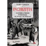 Inchizitia. O istorie a terorii in secolele al XV-lea-al - XVII-lea - Toby Green, editura Litera