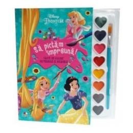 Disney. Printese. Sa pictam impreuna! Carte de colorat cu pensula si acuarele, editura Litera