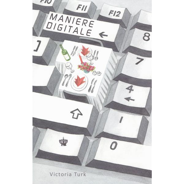 Maniere digitale - Victoria Turk, editura Baroque Books &amp; Arts