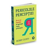Pericolele perceptiei - Bobby Duffy, editura Publica