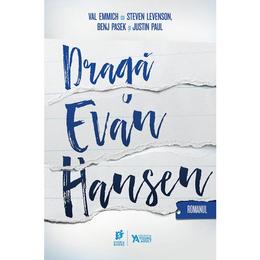 Draga Evan Hansen - Val Emmich, Steven Levenson, Benj Pasek, Justin Paul, editura Storia