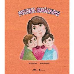 Puterea rugaciunii - cristian bolos, ana jilinschi, editura via