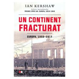 Un continent fracturat - ian kershaw, editura litera