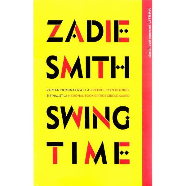 Swing Time - Zadie Smith, editura Litera