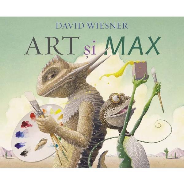Art si Max - David Wiesner, editura Grupul Editorial Art