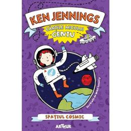 Cartile micului geniu: Spatiul cosmic - Ken Jennings, editura Grupul Editorial Art