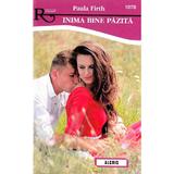 Inima bine pazita - Paula Firth, editura Alcris