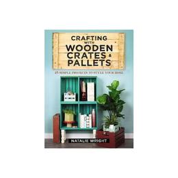 Crafting with Wooden Crates and Pallets: 25 Simple Projects, editura Macmillan Children&#039;s Books