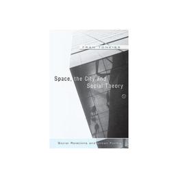 Space, the City and Social Theory, editura Wiley-blackwell