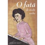 O fata de moda veche - Louisa May Alcott, editura Sophia