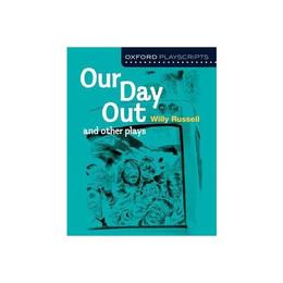 Oxford Playscripts: Our Day Out and Other Plays