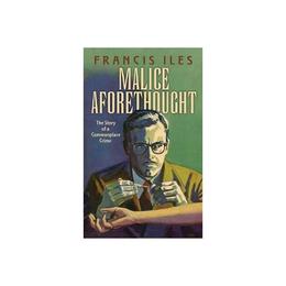 Malice Aforethought: The Story of a Commonplace Crime, editura Dover Publications