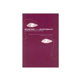 Intentions and Intentionality, editura Mit University Press Group Ltd