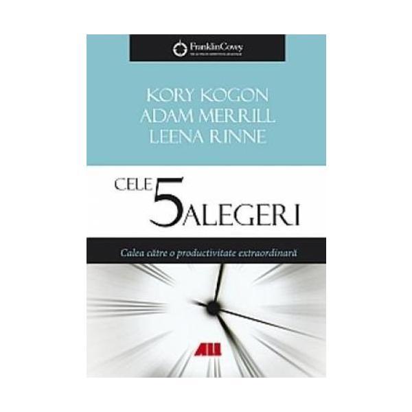 Cel 5 alegeri - kory kogon, adam merrill, leena rinne, editura all