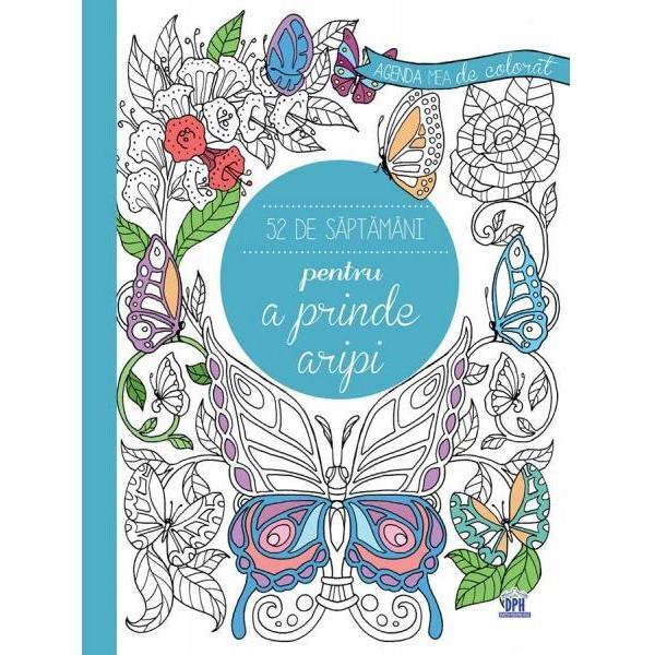 52 de saptamani pentru a prinde aripi - agenda mea de colorat, editura didactica publishing house