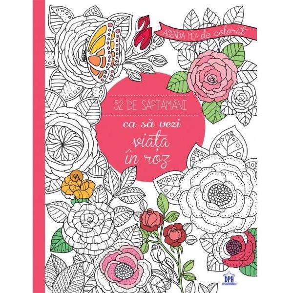 52 de saptamani ca sa vezi viata in roz - agenda mea de colorat, editura didactica publishing house