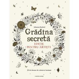 Gradina secreta. editie pentru artisti - johanna basford, editura litera
