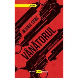 Vanatorul - richard stark, editura paladin