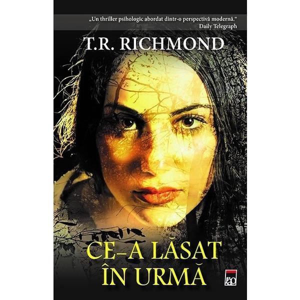 Ce-a lasat in urma - T.R. Richmond, editura Rao