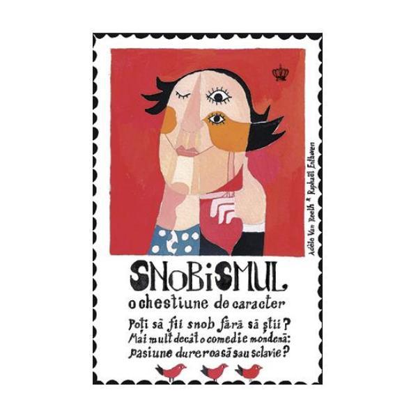 Snobismul, o chestiune de caracter - adele van reeth, editura baroque books arts