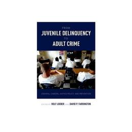 From Juvenile Delinquency to Adult Crime, editura Oxford Secondary