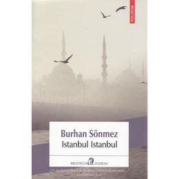 Istanbul istanbul - burhan sonmez, editura polirom