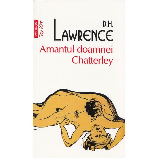 Amantul doamnei chatterlay - d. h. lawrence, editura polirom