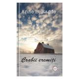 Crabii eremiti - Anne B. Ragde, editura Univers