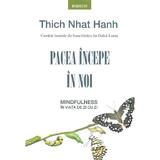 Pacea incepe in noi - Thich Nhat Hanh, editura Litera