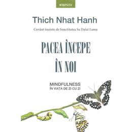 Pacea incepe in noi - Thich Nhat Hanh, editura Litera