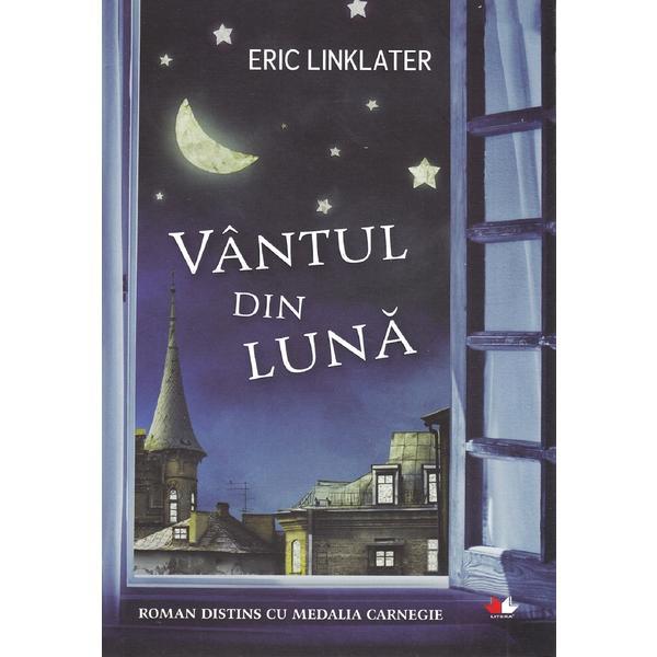 Vantul din luna - eric linklater, editura litera