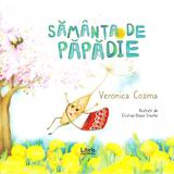 Samanta de papadie - Veronica Cozma, Cristina-Diana Enache, editura Libris Editorial