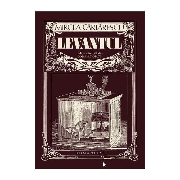 Levantul - mircea cartarescu, editura humanitas